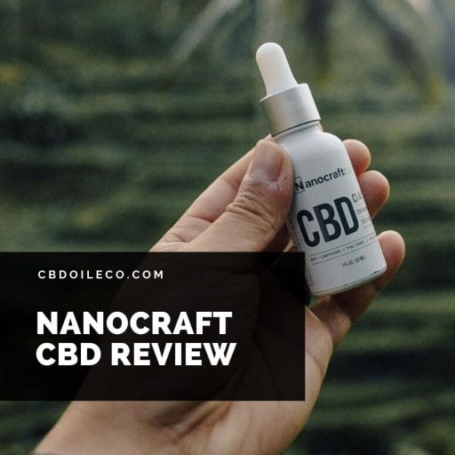 Nanocraft CBD Review & Best Price [2020 Update]